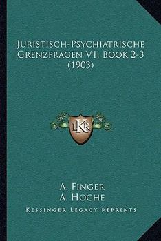 Paperback Juristisch-Psychiatrische Grenzfragen V1, Book 2-3 (1903) [German] Book