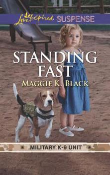 Standing Fast - Book #4 of the Military K-9 Unit