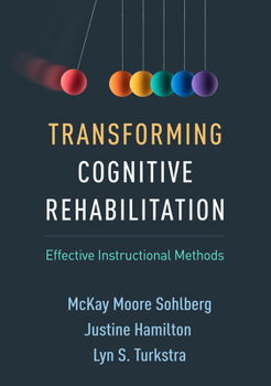 Hardcover Transforming Cognitive Rehabilitation: Effective Instructional Methods Book