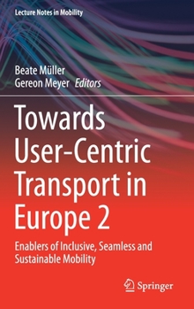 Hardcover Towards User-Centric Transport in Europe 2: Enablers of Inclusive, Seamless and Sustainable Mobility Book