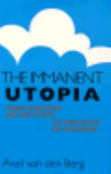 Paperback The Immanent Utopia: From Marxism on the State to the State of Marxism Book