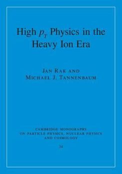 High-pT Physics in the Heavy Ion Era - Book #34 of the Cambridge Monographs on Particle Physics, Nuclear Physics and Cosmology
