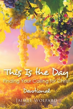 Paperback This Is the Day: Finding Your Calling for Christ: Devotional Book