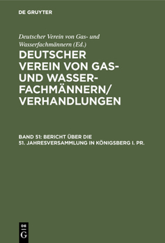 Hardcover Bericht Über Die 51. Jahresversammlung in Königsberg I. Pr.: Verhandlungen Aus Dem Jahre 1910 [German] Book