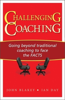 Paperback Challenging Coaching: Going Beyond Traditional Coaching to Face the Facts Book