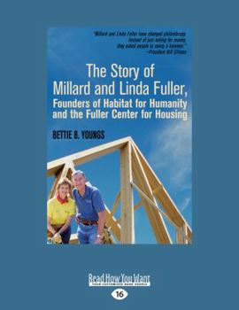 The Story of Millard and Linda Fuller, Founders of Habitat for Humanity and the Fuller Center for Housing
