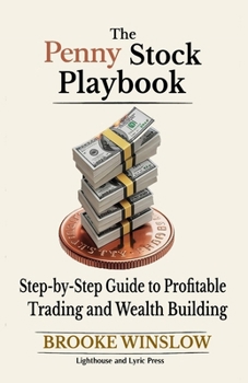 Paperback The Penny Stock Playbook: Step-by-Step Guide to Profitable Trading and Wealth Building Book