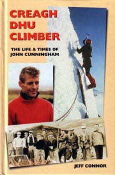 Creagh Dhu Climber: The Life and Times of John Cunningham