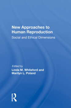 Hardcover New Approaches to Human Reproduction: Social and Ethical Dimensions Book