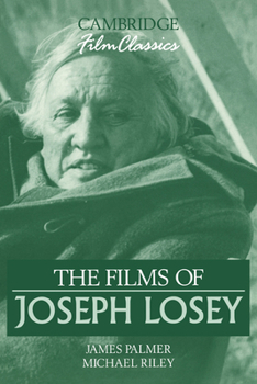 The Films of Joseph Losey - Book  of the Cambridge Film Classics