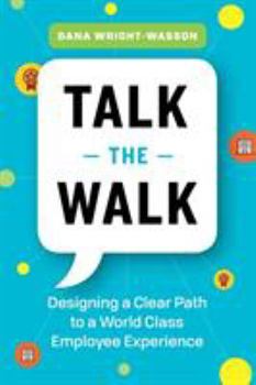 Paperback Talk the Walk: Designing a Clear Path to a World Class Employee Experience Book