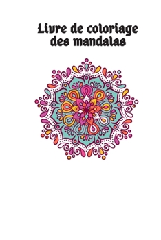 Paperback Livre de coloriage des mandalas: 30 dessins exclusifs coloration de présence attentive pour les adultes. [French] Book