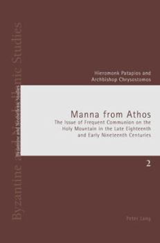 Paperback Manna from Athos: The Issue of Frequent Communion on the Holy Mountain in the Late Eighteenth and Early Nineteenth Centuries Book