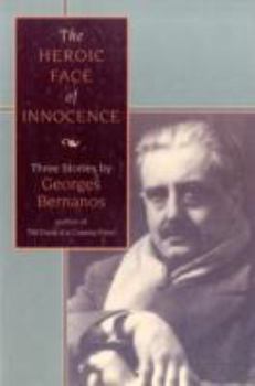 The Heroic Face of Innocence : Three Stories by Georges Bernanos