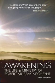 Paperback Awakening: The Life and Ministry of Robert Murray McCheyne Book