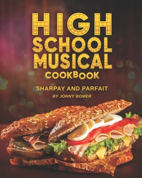 Paperback High School Musical Cookbook: Sharpay and Parfait Book