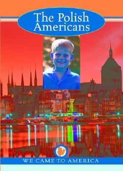 The Polish Americans - Book  of the Major American Immigration
