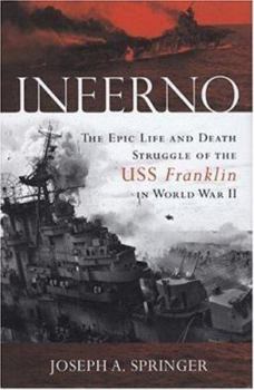 Hardcover Inferno: The Epic Life and Death Struggle of the USS Franklin in World War II Book
