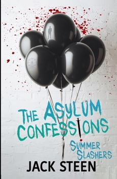 Paperback The Asylum Confessions: Summer Slashers Book