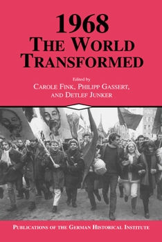 1968: The World Transformed (Publications of the German Historical Institute) - Book  of the Publications of the German Historical Institute