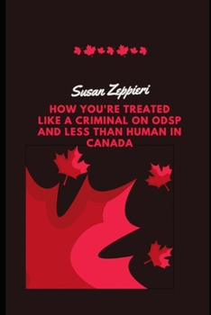 How You're Treated Like a Criminal on ODSP and Less Than Human in Canada