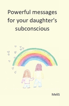 Paperback Powerful messages for your daughter's subconscious Book