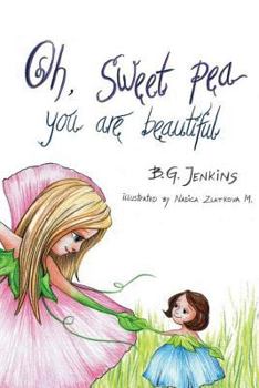 Paperback Oh, Sweet Pea You Are Beautiful: A Story Poem Book