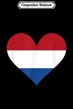 Composition Notebook: Dutch Flag Heart Cute Netherlands  Journal/Notebook Blank Lined Ruled 6x9 100 Pages