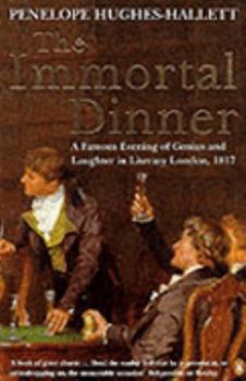Paperback The Immortal Dinner : A Famous Evening of Genius and Laughter in Literary London, 1817 Book