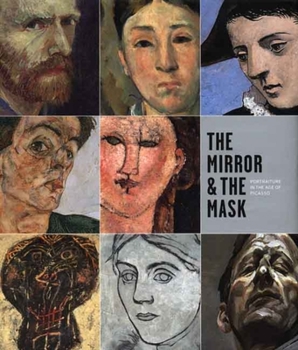 Hardcover The Mirror & the Mask: Portraiture in the Age of Picasso Book