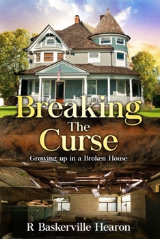 Paperback Breaking the Curse: Growing Up in Broken Home Book