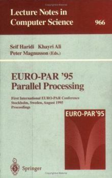Paperback Euro-Par '95: Parallel Processing: First International Euro-Par Conference, Stockholm, Sweden, August 29 - 31, 1995. Proceedings Book