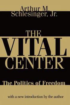 Paperback The Vital Center: Politics of Freedom Book