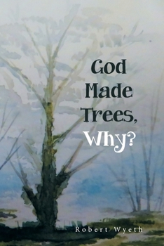 Paperback God Made Trees, Why? Book
