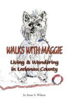 Walks with Maggie: Living & Wandering in Leelanau County