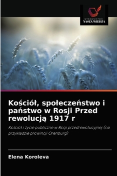 Paperback Ko&#347;ciól, spolecze&#324;stwo i pa&#324;stwo w Rosji Przed rewolucj&#261; 1917 r [Polish] Book