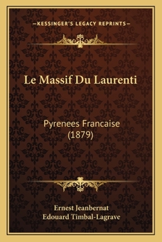 Paperback Le Massif Du Laurenti: Pyrenees Francaise (1879) [French] Book