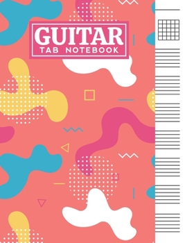Guitar Tab Notebook: Blank 6 Strings Chord Diagrams & Tablature Music Sheets with Unique Color Memphis Themed Cover Design