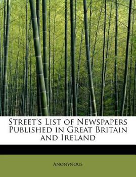 Street's List of Newspapers Published in Great Britain and Ireland