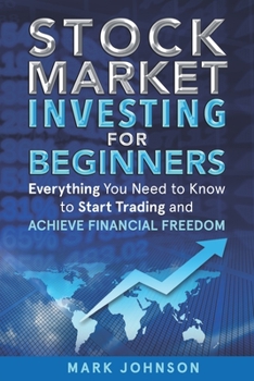 Paperback Stock Market Investing for Beginners: Everything You Need to Know to Start Trading and Achieve Financial Freedom Book