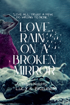 Paperback Love Rain on a Broken Mirror: An Erotica Novel [Large Print] Book