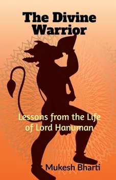 Paperback The Divine Warrior: Lessons from the Life of Lord Hanuman Book