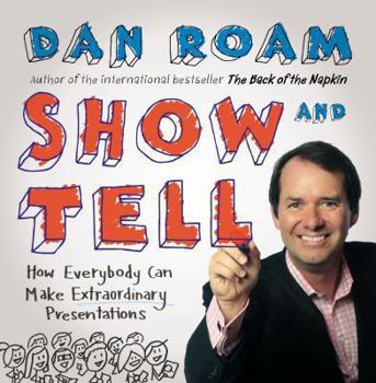 Hardcover Show & Tell: How Everybody Can Make Extraordinary Presentations Book