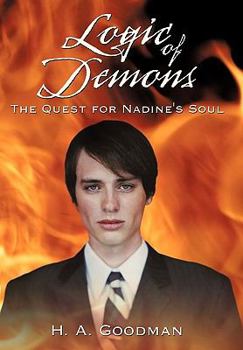 Logic of Demons: The Quest for Nadine's Soul - Book #1 of the Logic of Demons