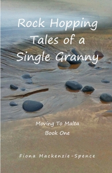 Paperback Rock Hopping Tales of a Single Granny: Moving To Malta Book
