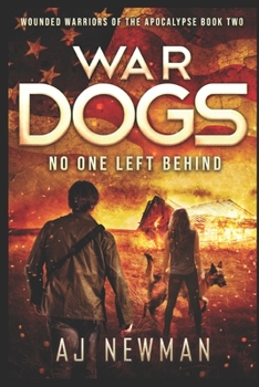 Paperback War Dogs No One Left Behind: Wounded Warriors of the Apocalypse: Post-Apocalyptic Survival Fiction Book