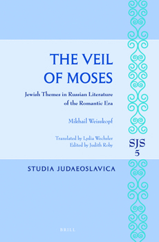 Hardcover The Veil of Moses: Jewish Themes in Russian Literature of the Romantic Era Book