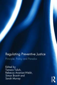 Hardcover Regulating Preventive Justice: Principle, Policy and Paradox Book