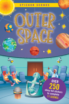 Paperback Sticker Scenes - Outer Space (Create 11 Scenes Using Over 250 Stickers!) Book