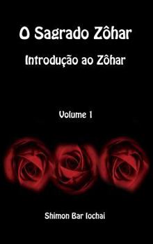 Hardcover O Sagrado Zôhar - Introdução ao Zôhar - Volume 1 [Portuguese] Book